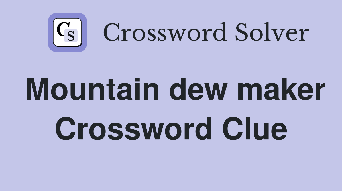 Mountain dew maker Crossword Clue