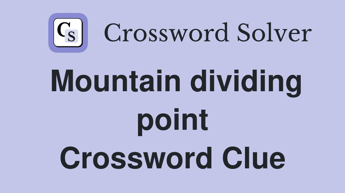 Mountain dividing point Crossword Clue