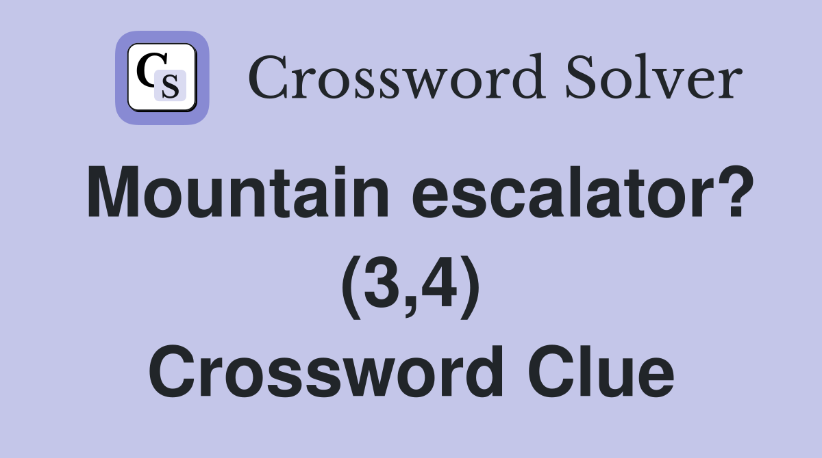 Mountain escalator? (3,4) Crossword Clue