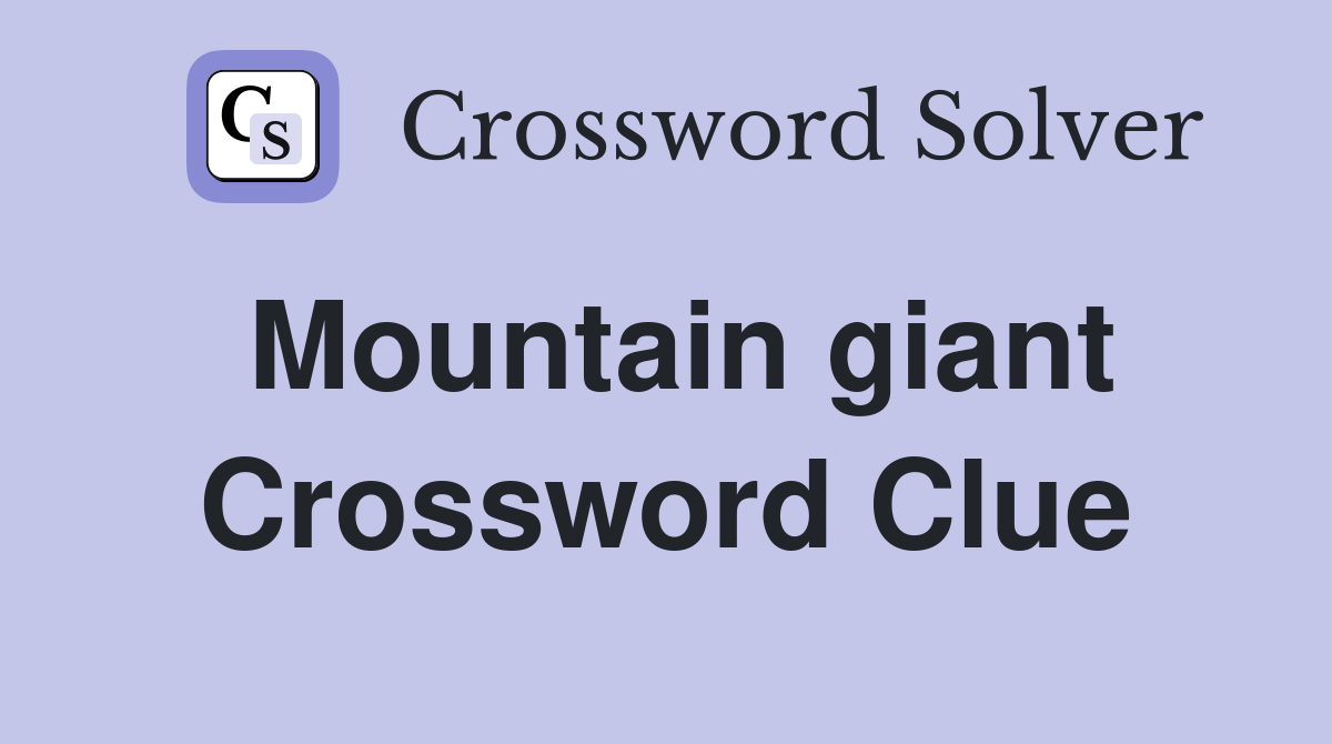 Mountain giant Crossword Clue