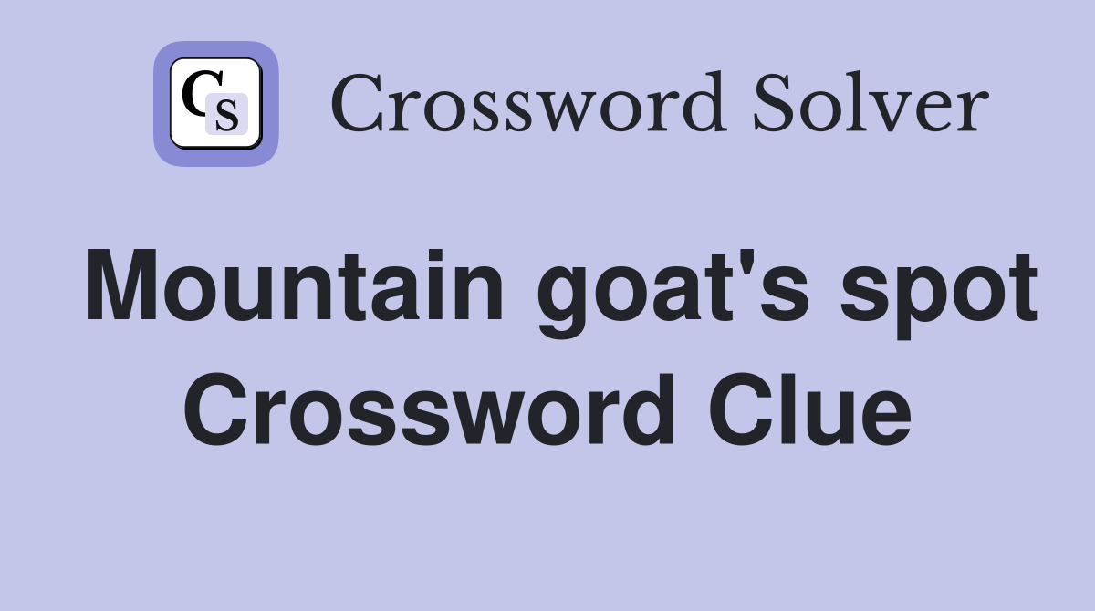 Mountain goat's spot Crossword Clue