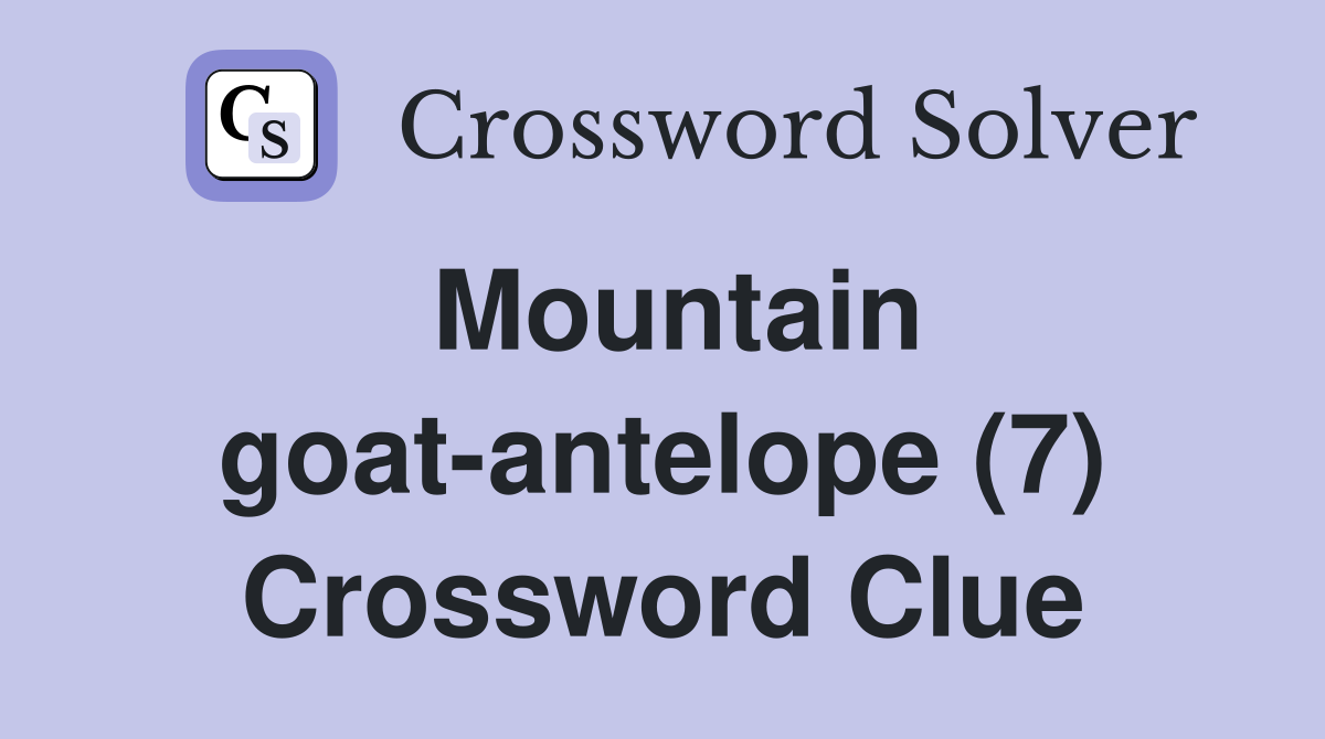 Mountain goat-antelope (7) Crossword Clue