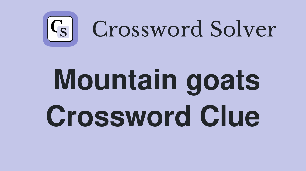 Mountain goats Crossword Clue