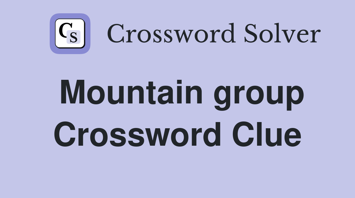 Mountain group Crossword Clue