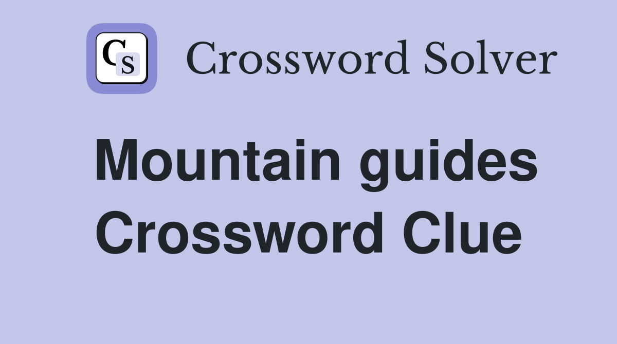Mountain guides Crossword Clue
