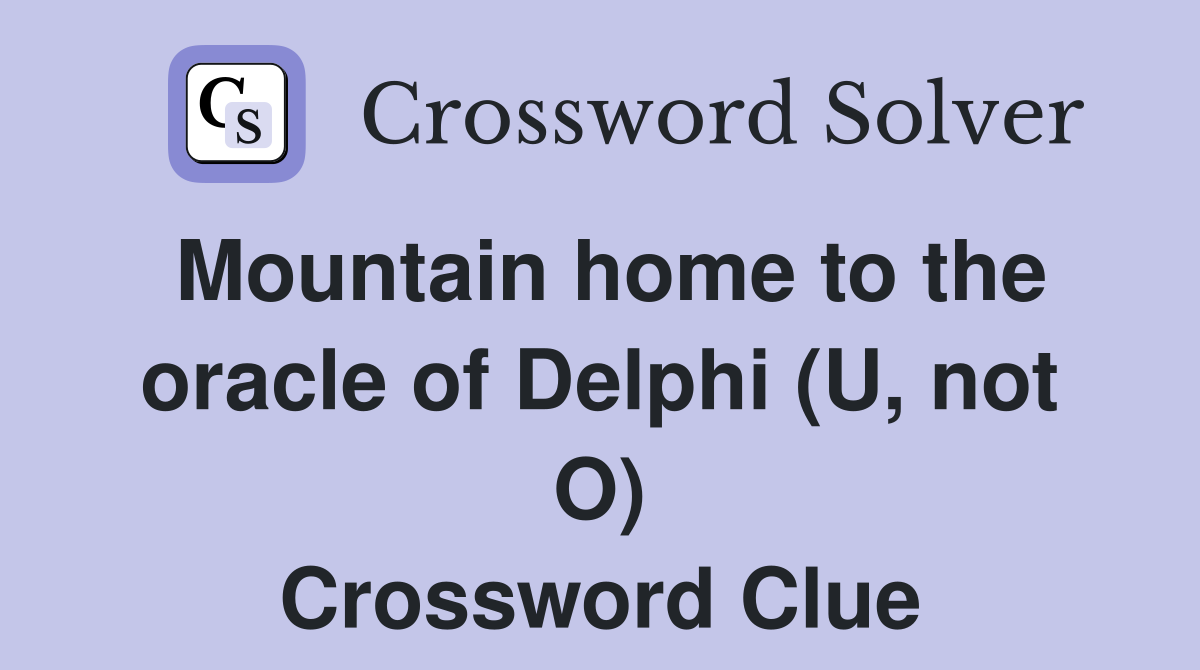 Mountain home to the oracle of Delphi (U, not O) Crossword Clue