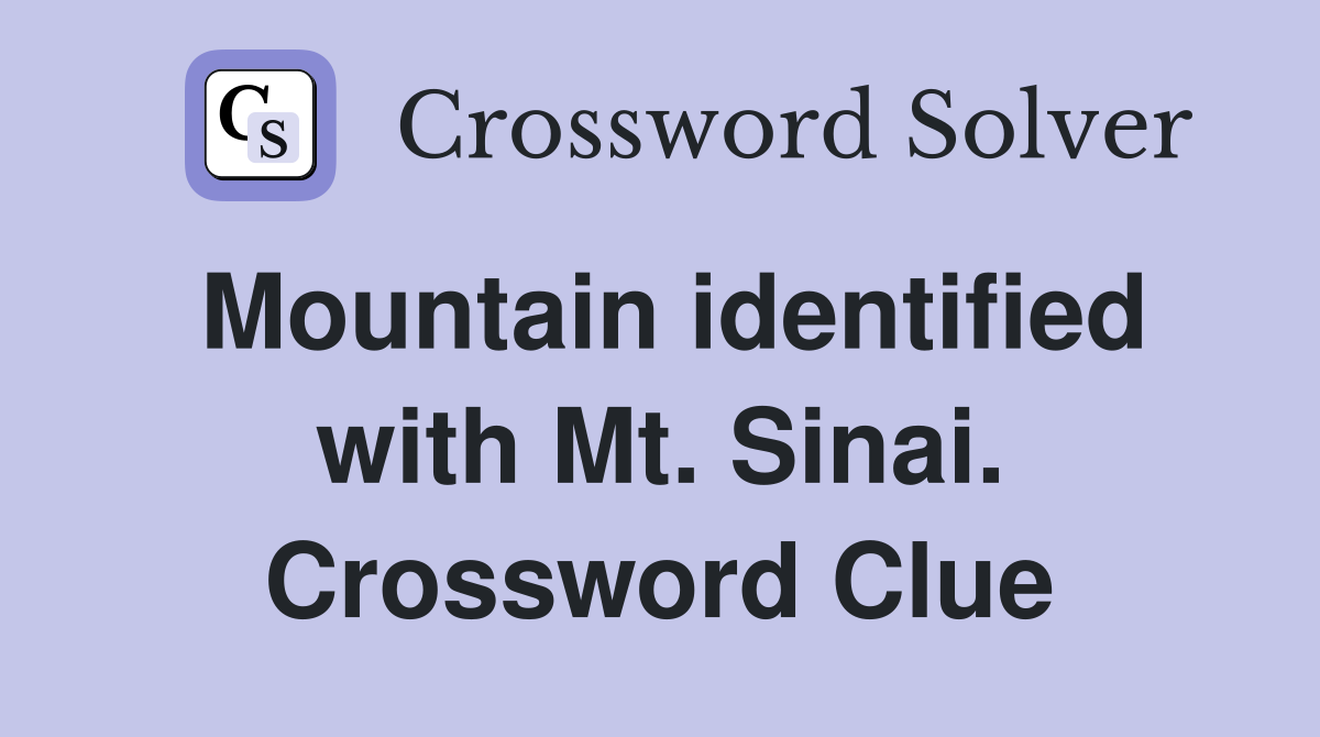 Mountain identified with Mt. Sinai. Crossword Clue