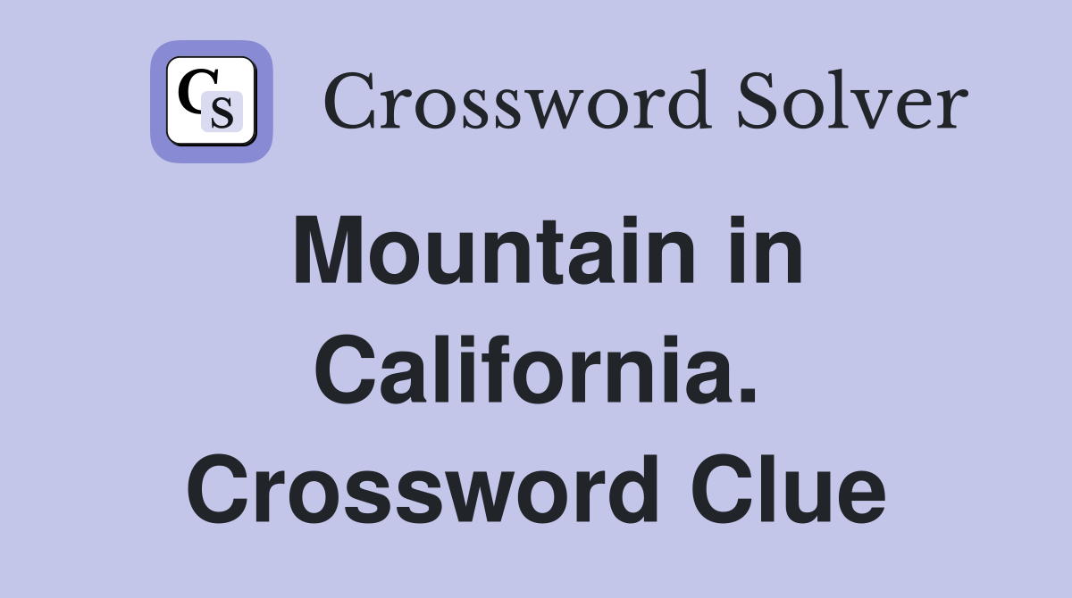 Mountain in California. Crossword Clue