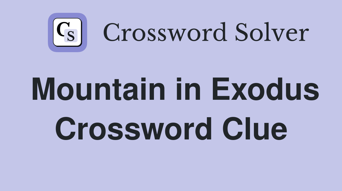 Mountain in Exodus Crossword Clue