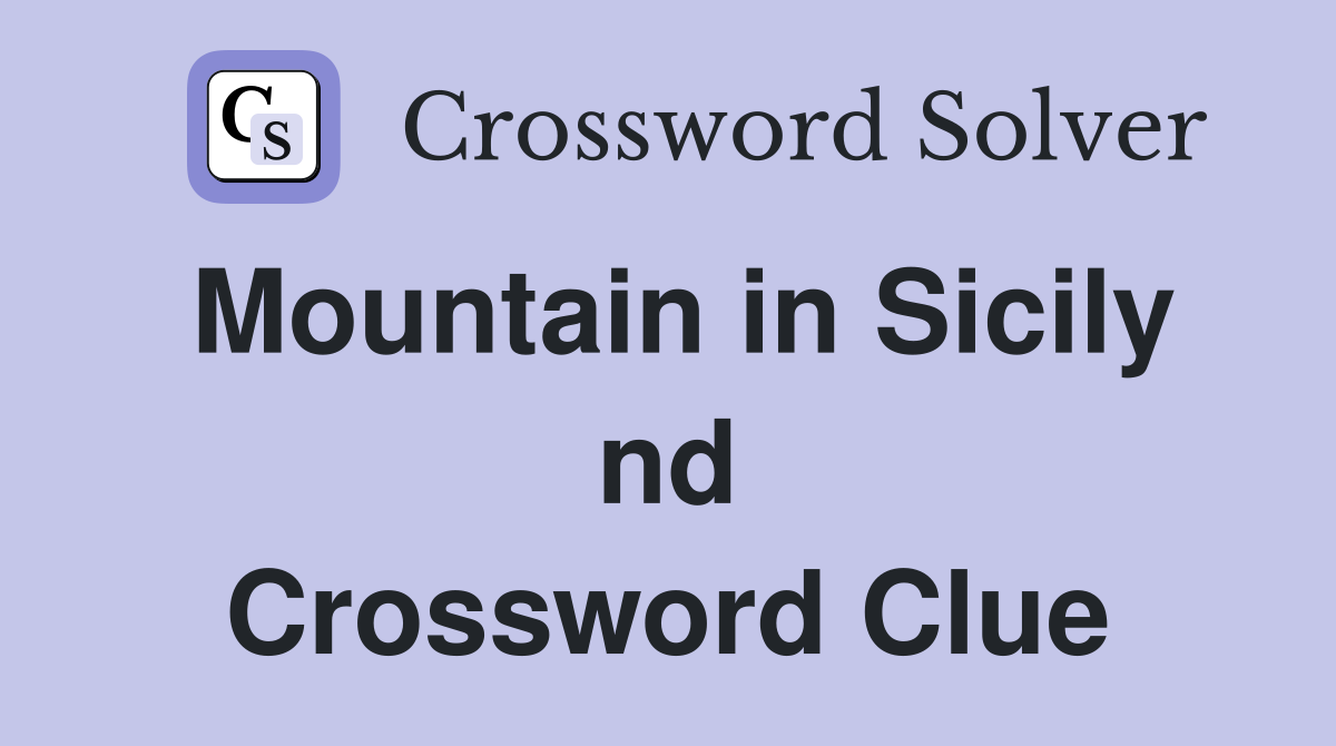 Mountain in Sicily nd Crossword Clue
