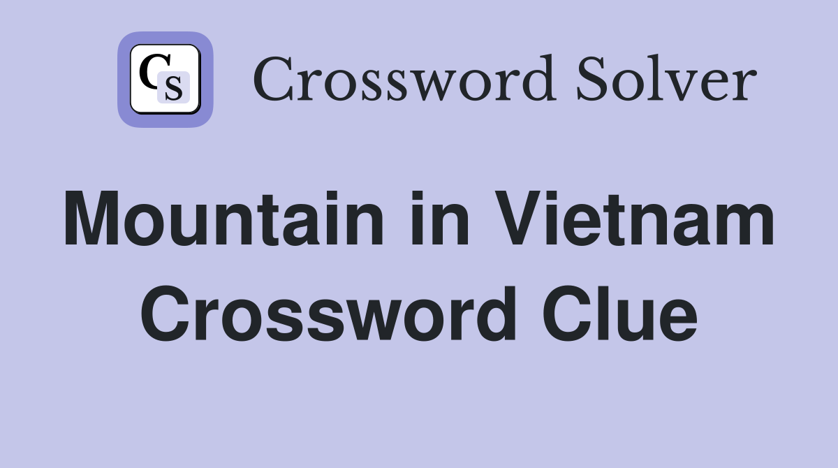 Mountain in Vietnam  Crossword Clue