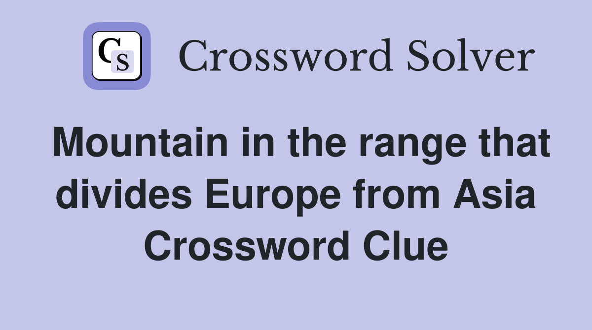 Mountain in the range that divides Europe from Asia Crossword Clue
