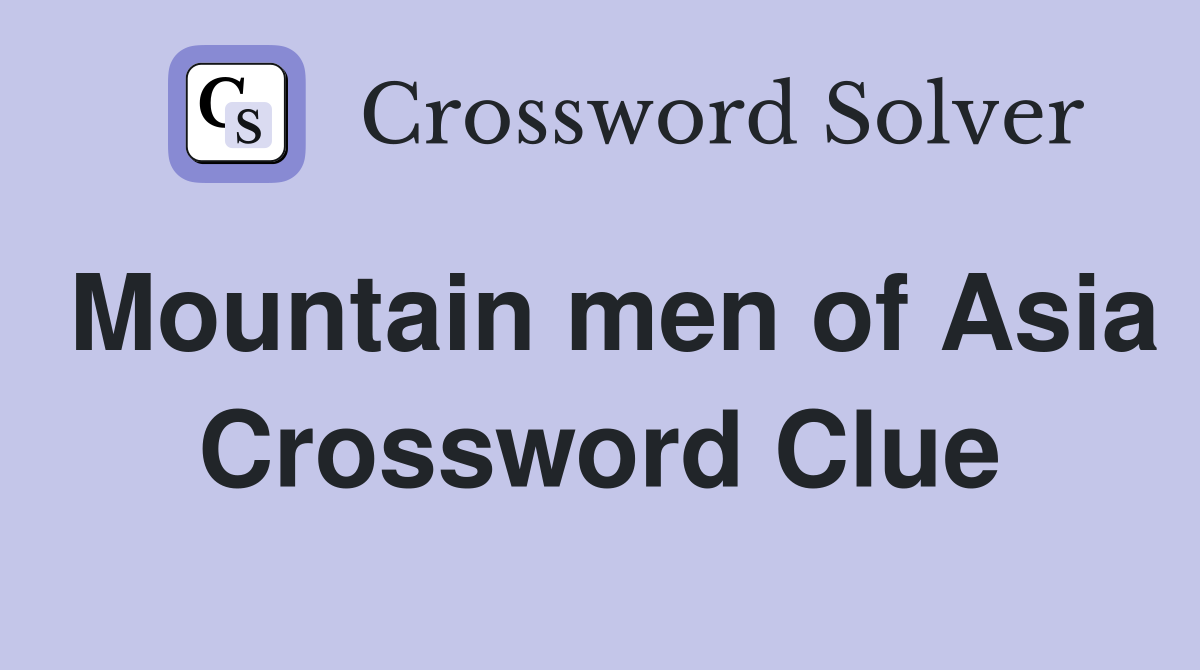 Mountain men of Asia Crossword Clue