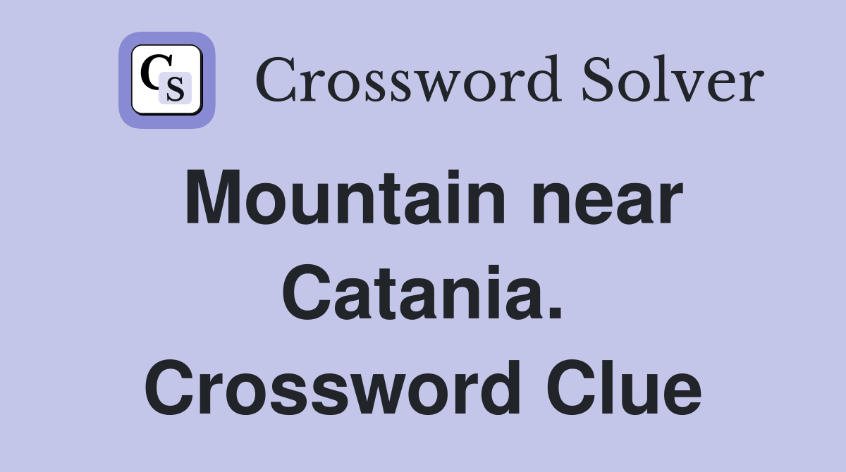 Mountain near Catania. Crossword Clue