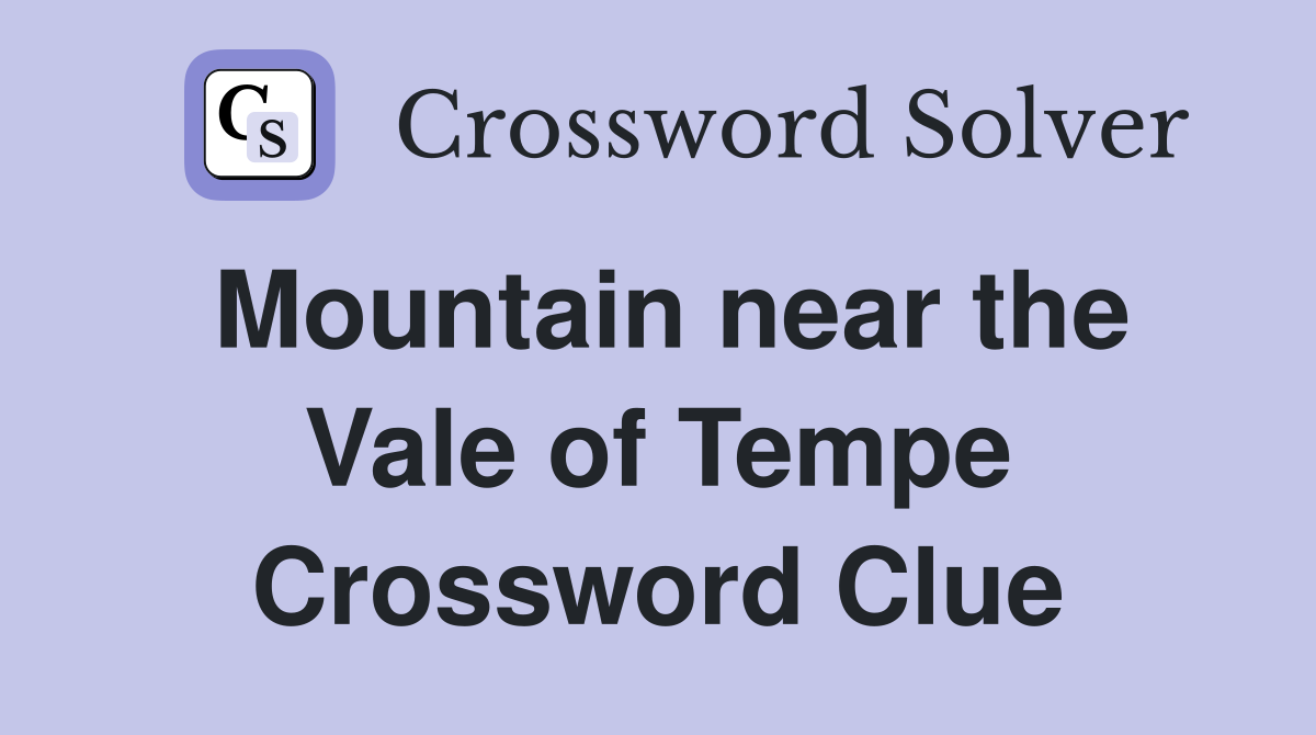 Mountain near the Vale of Tempe Crossword Clue