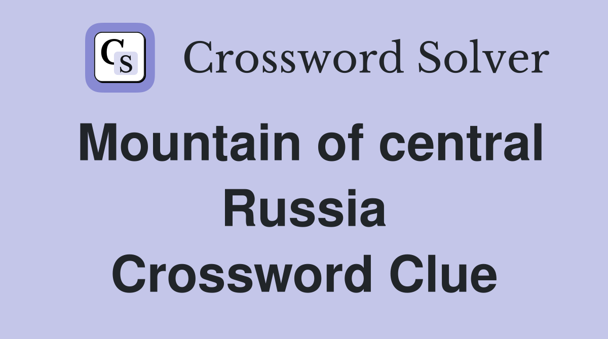 Mountain of central Russia Crossword Clue