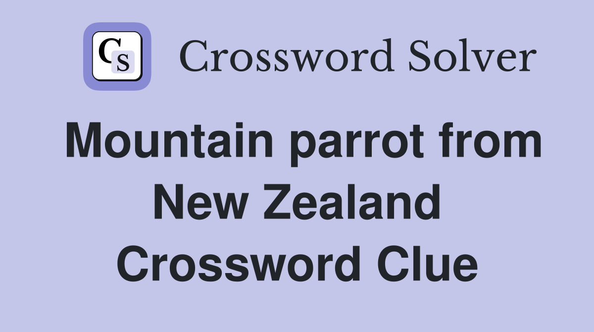 Mountain parrot from New Zealand Crossword Clue
