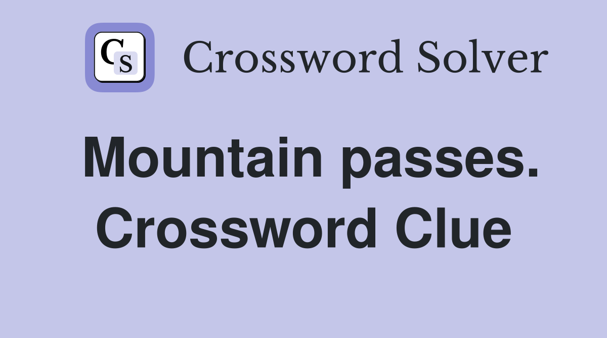 Mountain passes. Crossword Clue