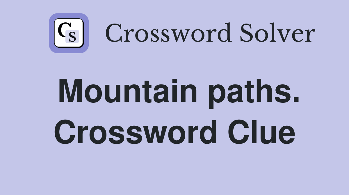 Mountain paths. Crossword Clue