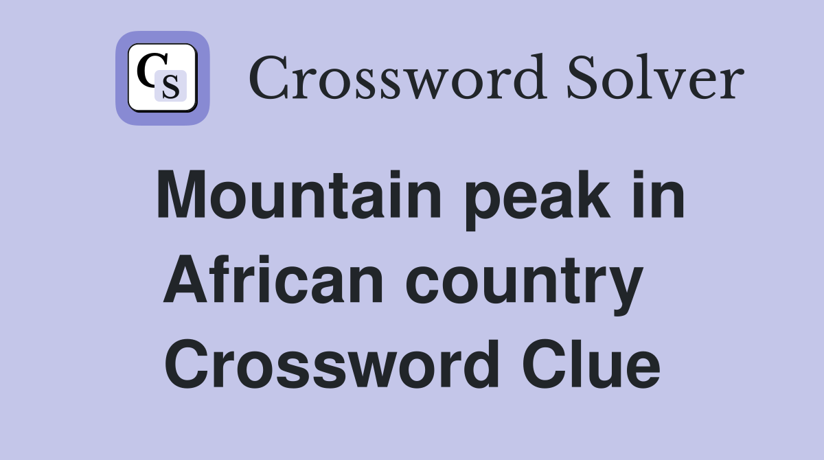 Mountain peak in African country  Crossword Clue