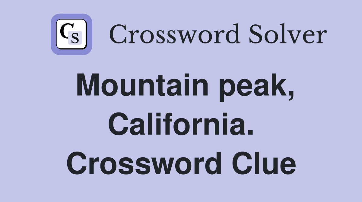 Mountain peak, California. Crossword Clue