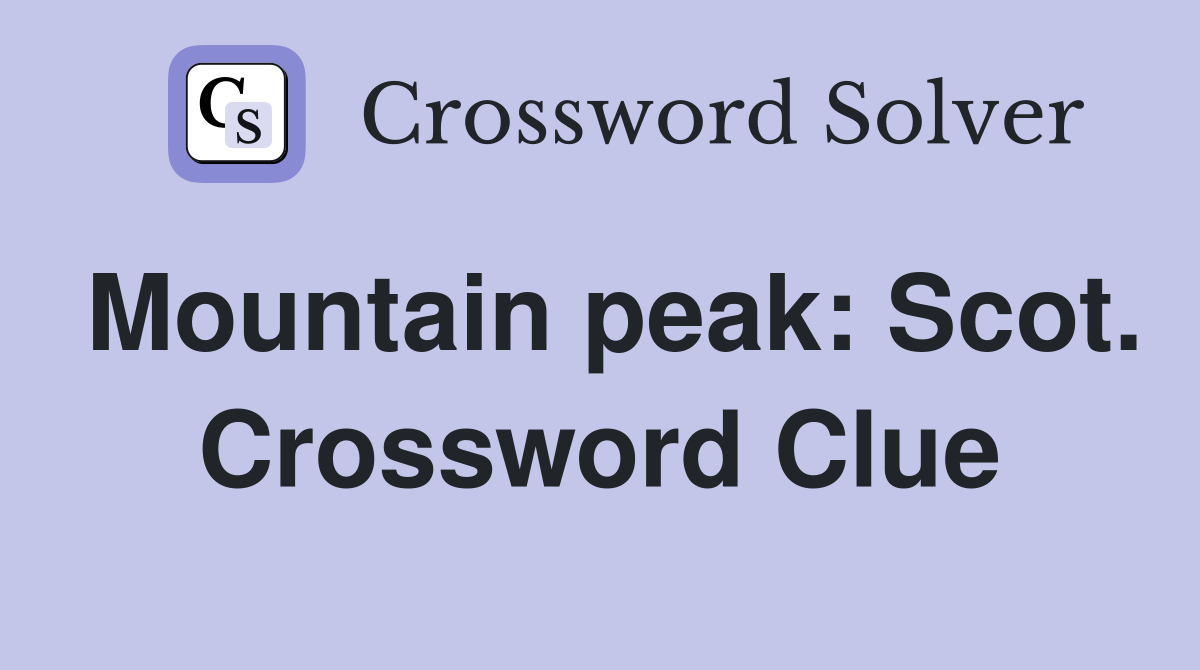 Mountain peak: Scot. Crossword Clue