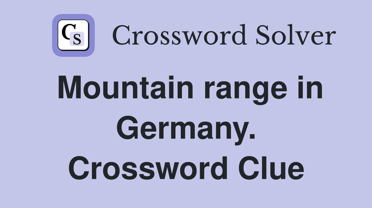 Mountain range in Germany. Crossword Clue