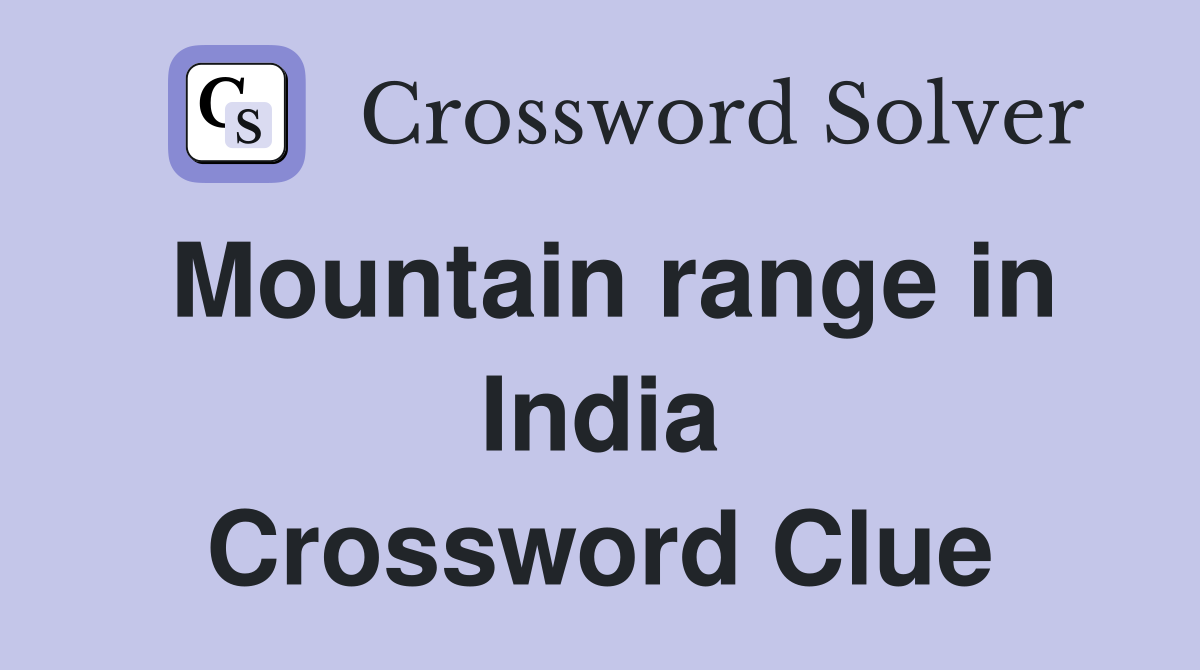 Mountain range in India Crossword Clue