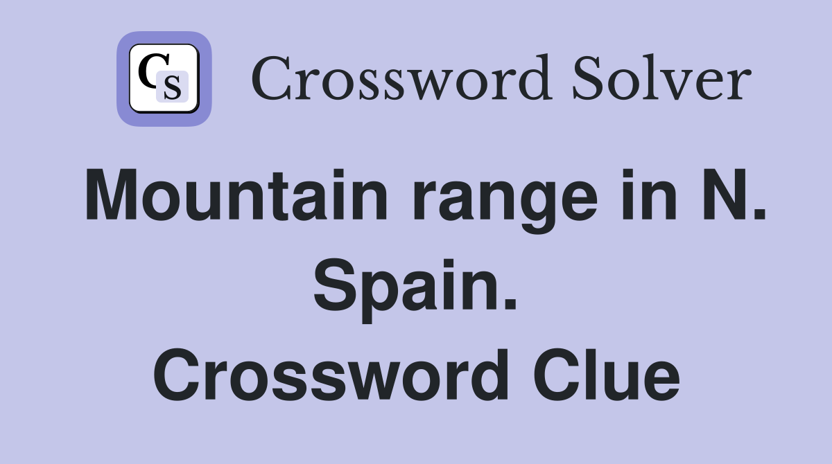 Mountain range in N. Spain. Crossword Clue