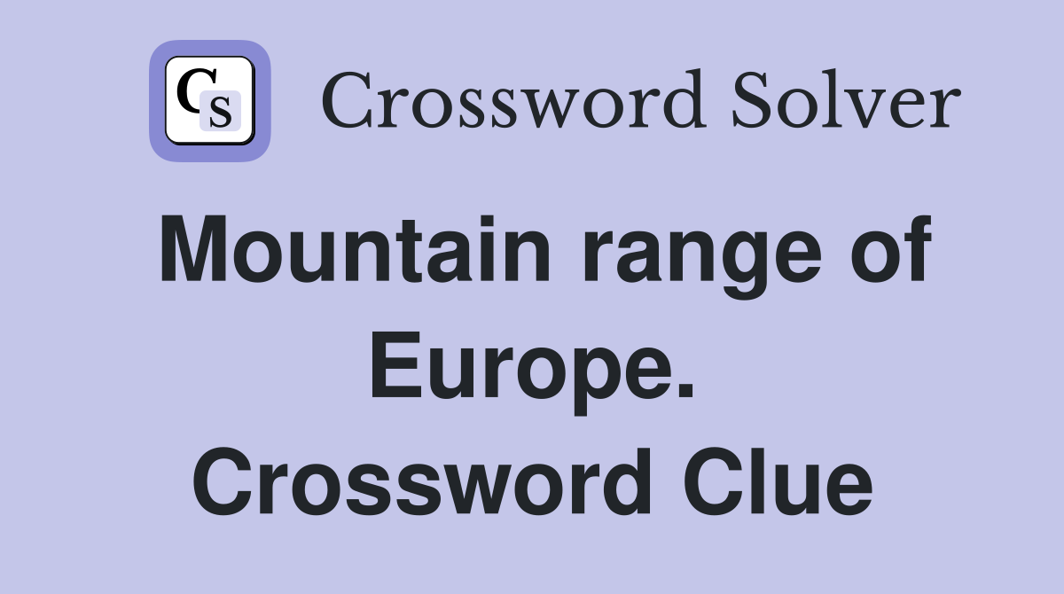 Mountain range of Europe. Crossword Clue