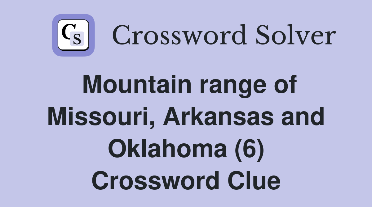 Mountain range of Missouri, Arkansas and Oklahoma (6) Crossword Clue
