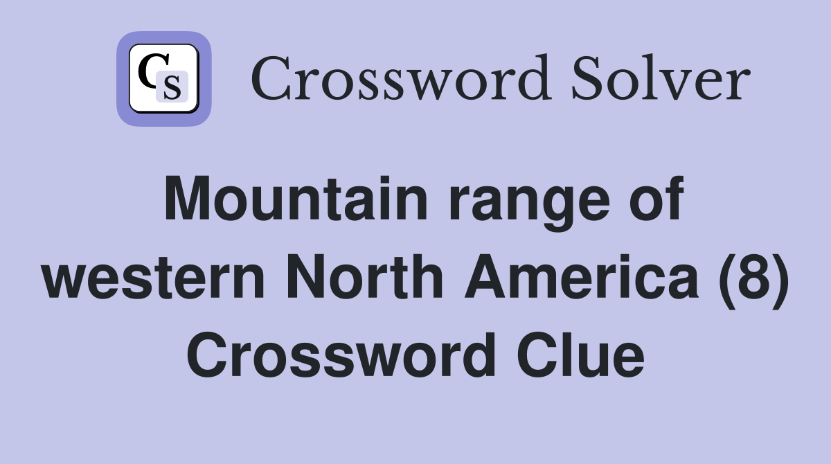 Mountain range of western North America (8) Crossword Clue