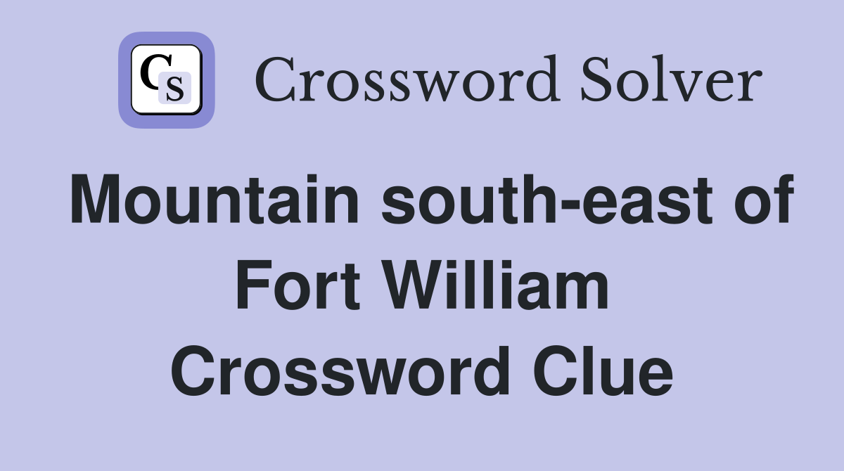 Mountain south-east of Fort William Crossword Clue