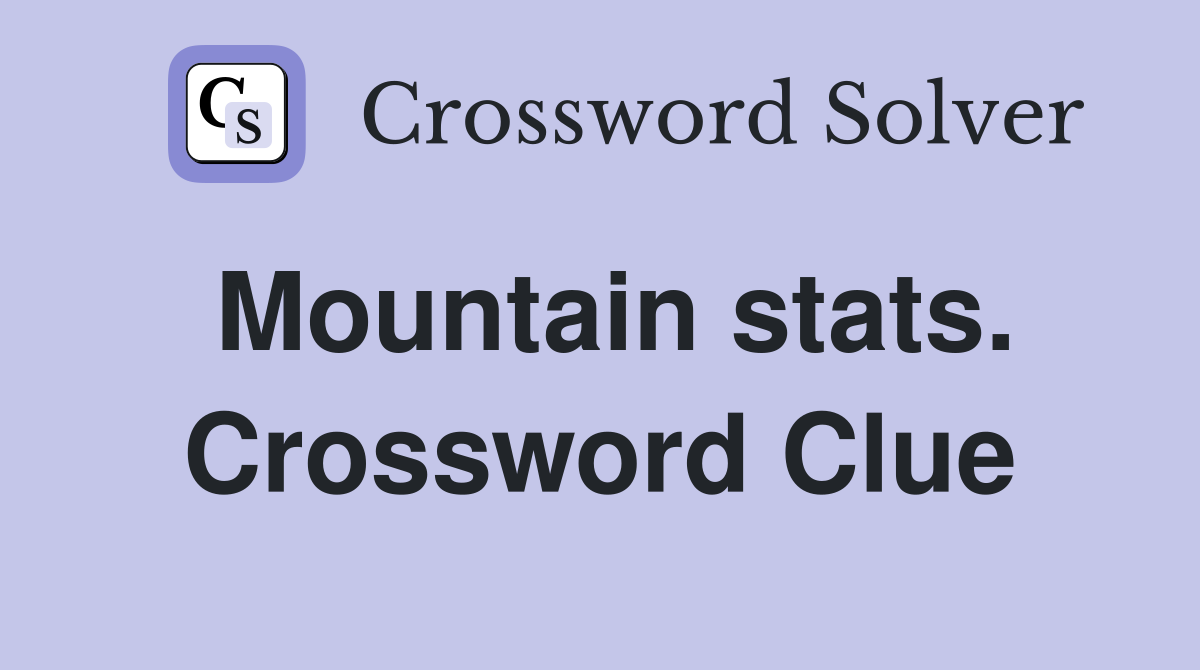 Mountain stats. Crossword Clue