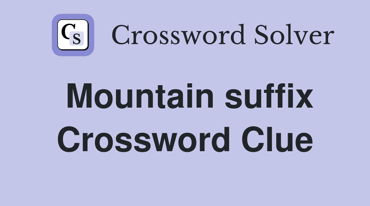 Mountain suffix Crossword Clue