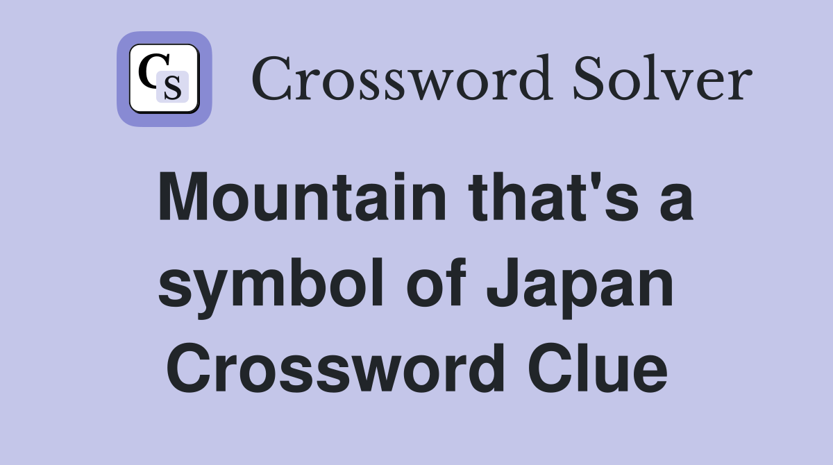 Mountain that's a symbol of Japan Crossword Clue