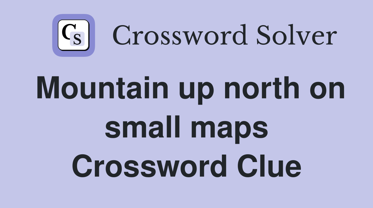 Mountain up north on small maps Crossword Clue