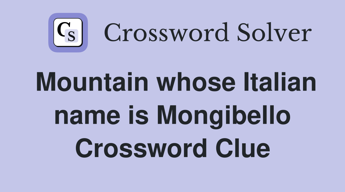 Mountain whose Italian name is Mongibello Crossword Clue