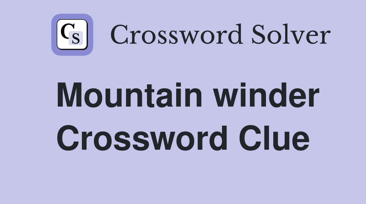 Mountain winder Crossword Clue