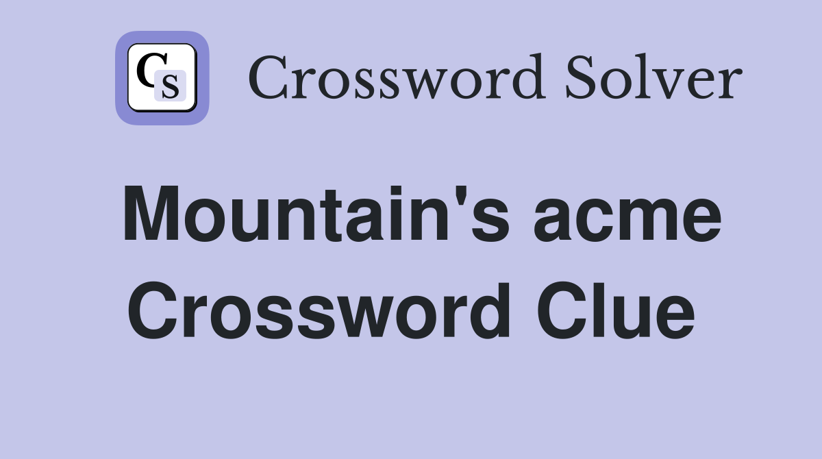 Mountain's acme Crossword Clue