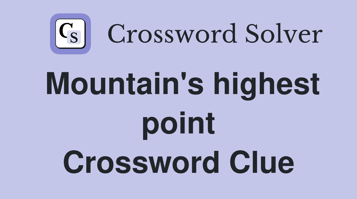 Mountain's highest point Crossword Clue