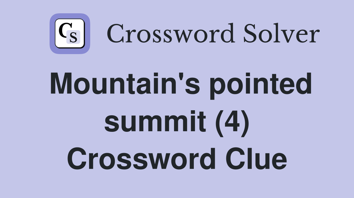Mountain's pointed summit (4) Crossword Clue