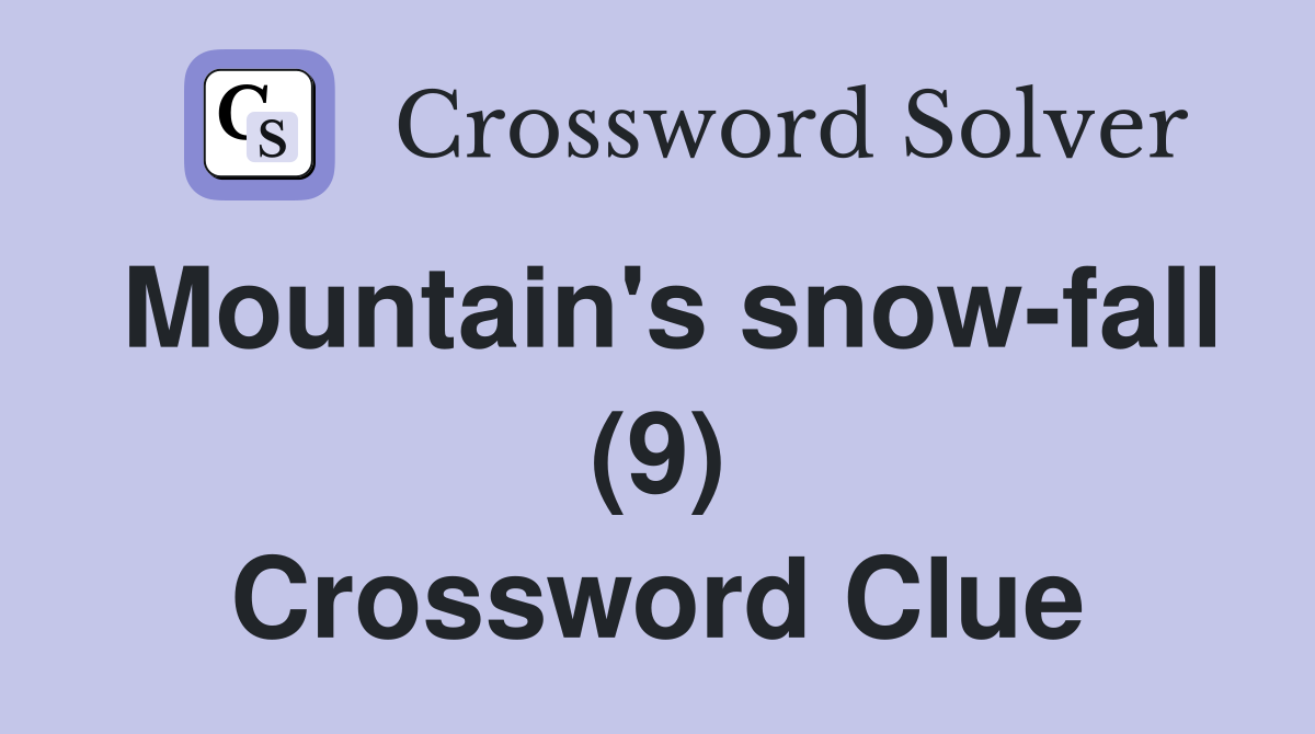 Mountain's snow-fall (9) Crossword Clue