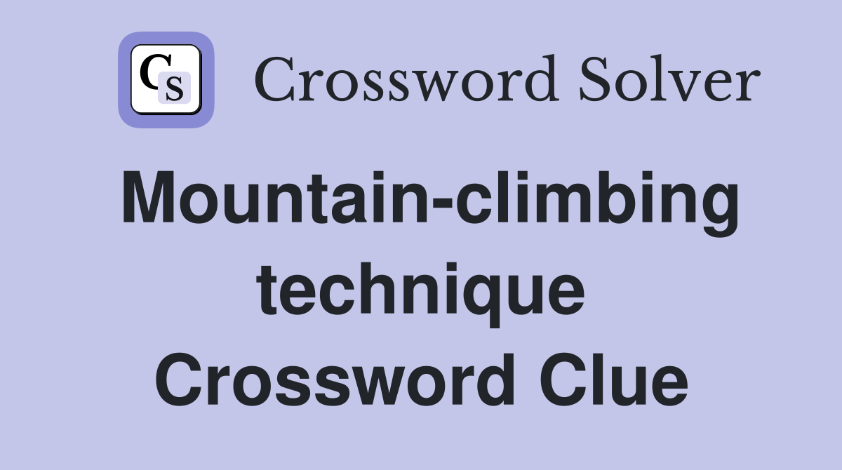 Mountain-climbing technique Crossword Clue