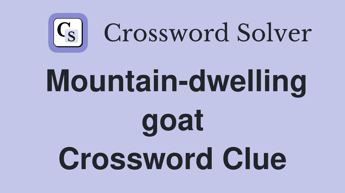 Mountain-dwelling goat Crossword Clue