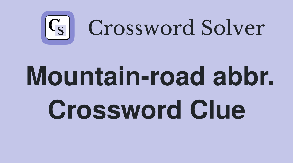 Mountain-road abbr. Crossword Clue