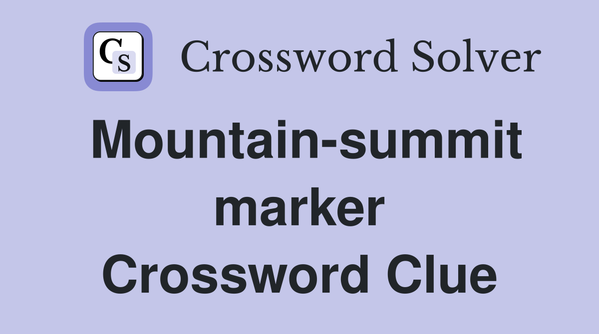 Mountain-summit marker Crossword Clue