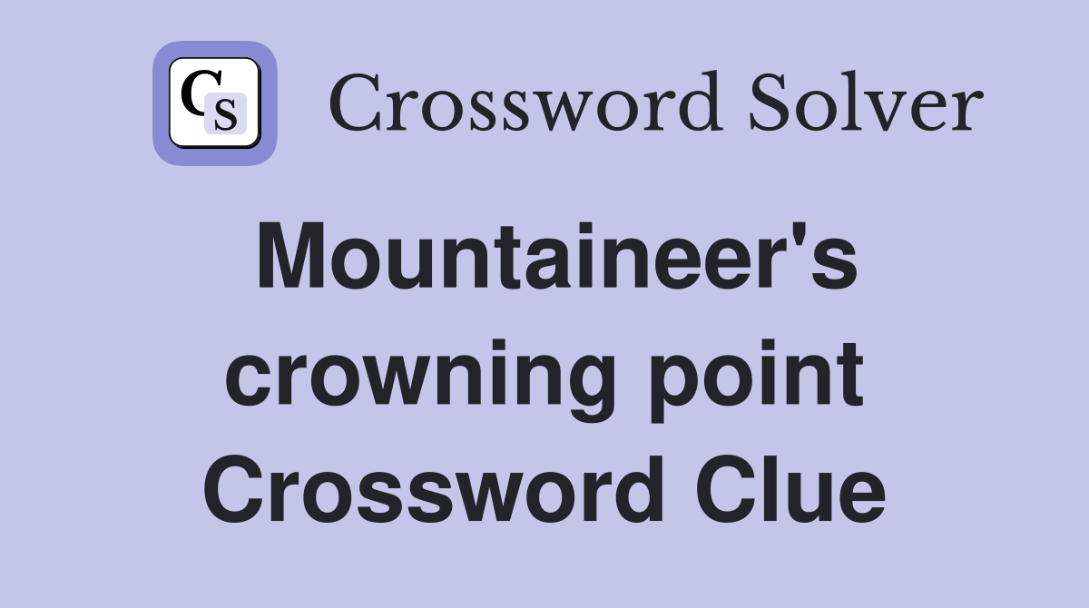 Mountaineer's crowning point Crossword Clue