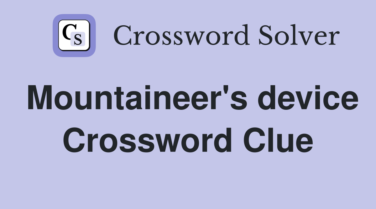 Mountaineer's device Crossword Clue