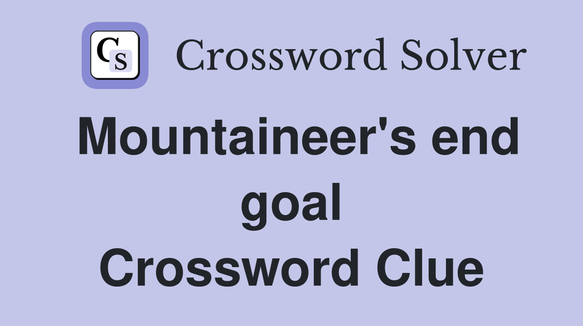 Mountaineer's end goal Crossword Clue